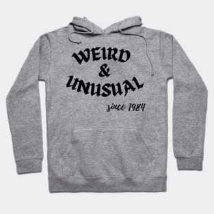 Weird and unusual since 1984 - Black Hoodie